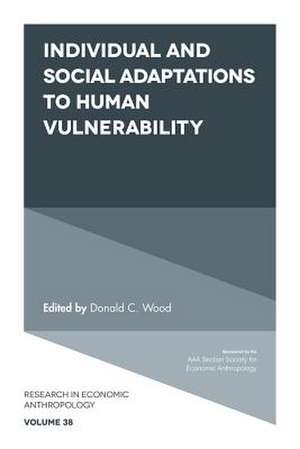 Individual and Social Adaptions to Human Vulnerability de Donald C. Wood