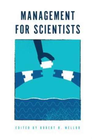 Management for Scientists de Robert B. Mellor