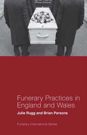 Funerary Practices in England and Wales de Julie Rugg