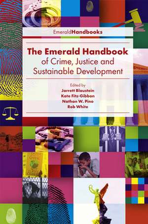 The Emerald Handbook of Crime, Justice and Sustainable Development de Jarrett Blaustein