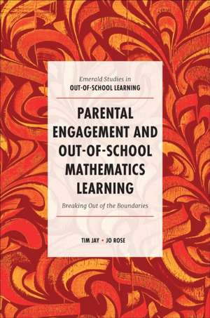 Parental Engagement and Out–of–School Mathematic – Breaking Out of the Boundaries de Tim Jay