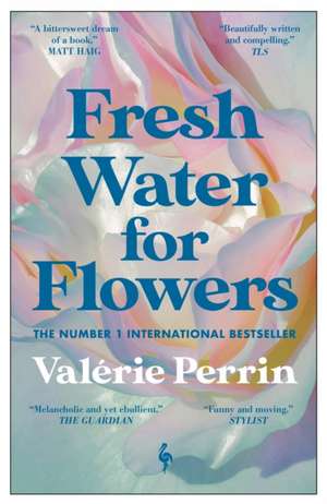 Fresh Water for Flowers de Valerie Perrin