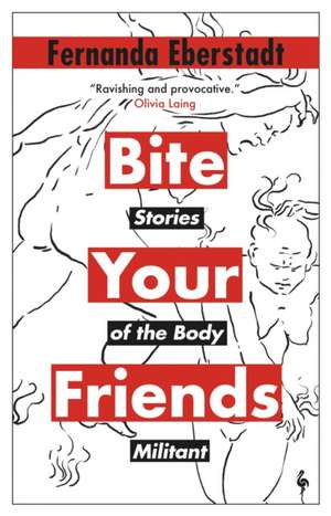 Bite Your Friends de Fernanda Eberstadt