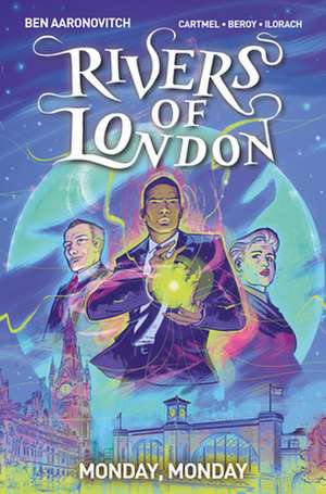 Rivers of London 09: Monday, Monday de Ben Aaronovitch