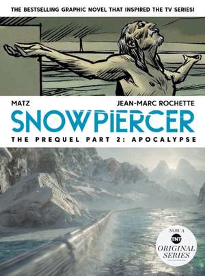 Snowpiercer: Prequel Vol. 2: Apocalypse de Alex Nolent