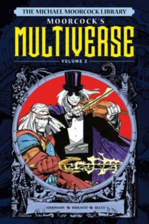 The Michael Moorcock Library The Multiverse Vol.2 de Walt Simonson