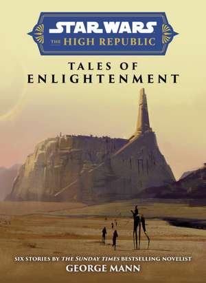 Star Wars Insider: The High Republic: Tales of Enlightenment de George Mann