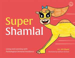 Super Shamlal - Living and Learning with Pathological Demand Avoidance de Kay Al-Ghani