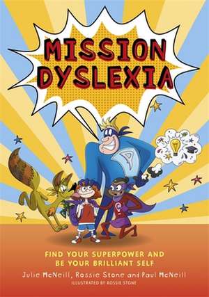 Mission Dyslexia de Julie McNeill