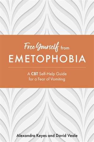 Free Yourself from Emetophobia de Alexandra Keyes