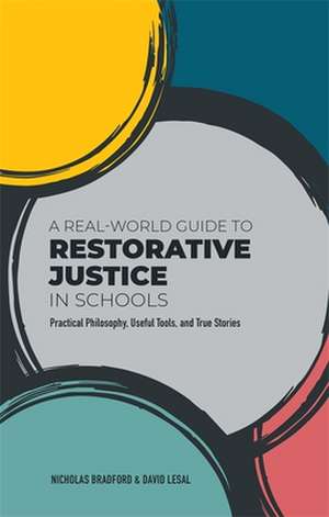 A Real-World Guide to Restorative Justice in Schools de David Lesal