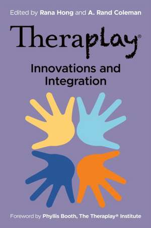 Theraplay® - Innovations and Integration de A. Rand Coleman