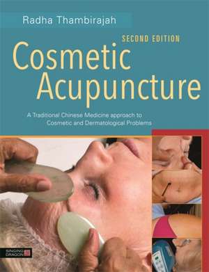 Cosmetic Acupuncture, Second Edition de Radha Thambirajah