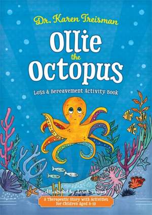 Ollie the Octopus Loss and Bereavement Activity Book de Karen Treisman