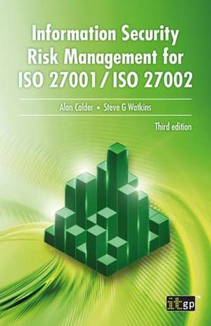 Information Security Risk Management for ISO 27001 / ISO 27002 de Alan Calder