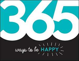 365 Ways to Be Happy de Summersdale Publishers