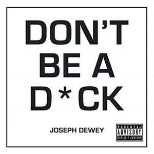 Don't Be a Dick de Joseph Dewey