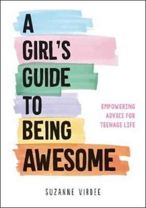 A Girl's Guide to Being Awesome de Suzanne Virdee