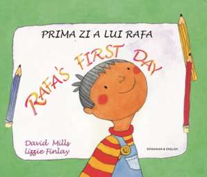 Rafa's first day Romanian and English de David Mills