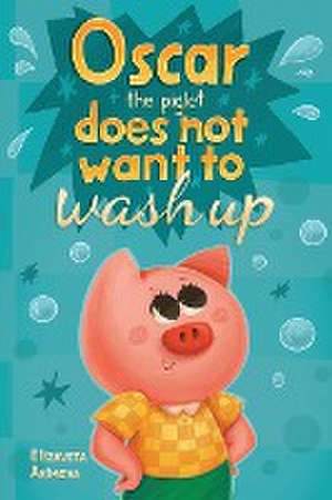 Oscar the Piglet does not want to wash up de Elizaveta Akimova