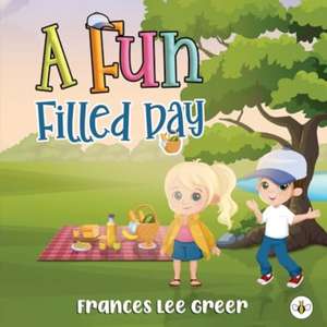 A Fun Filled Day de Frances Lee Greer