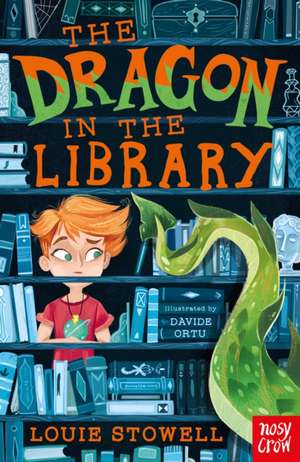 The Dragon In The Library de Louie Stowell