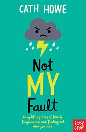 Not My Fault de Cath Howe