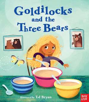 Fairy Tales: Goldilocks and the Three Bears de Ed (Head of Apps Development: Creative) Bryan