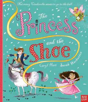 Hart, C: Princess and the Shoe de Caryl Hart