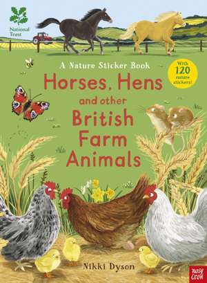 National Trust: Horses, Hens and Other British Farm Animals de Nikki Dyson