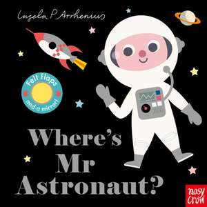 Where's Mr Astronaut? de Ingela P. Arrhenius