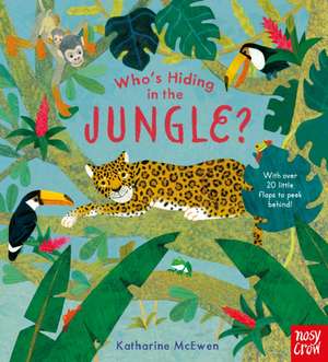 Who's Hiding in the Jungle? de Katharine Mcewen