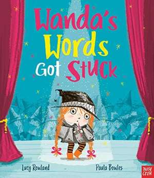 Wanda's Words Got Stuck de Lucy Rowland