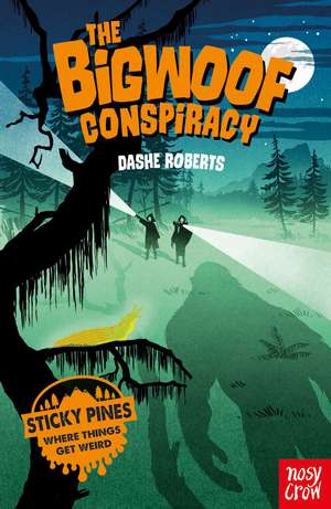 Sticky Pines: The Bigwoof Conspiracy de Dashe Roberts