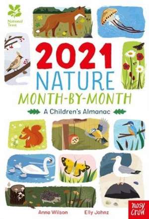 National Trust: 2021 Nature Month-By-Month: A Children's Almanac de Anna Wilson