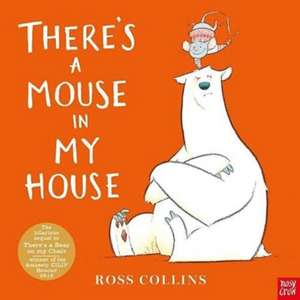 There's a Mouse in My House de Ross Collins