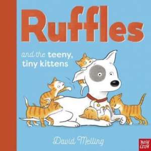 Melling, D: Ruffles and the Teeny, Tiny Kittens de David Melling