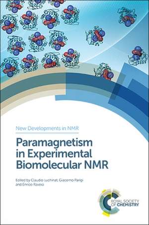 Paramagnetism in Experimental Biomolecular NMR de Claudio Luchinat