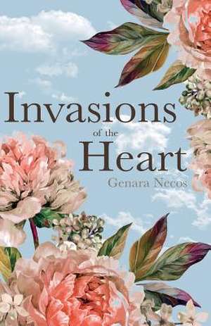 Necos, G: Invasions of the Heart