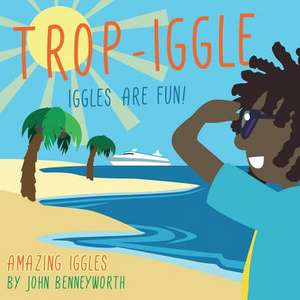 Trop-Iggle de John Benneyworth