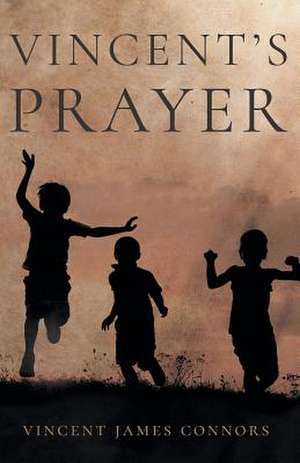 Vincent's Prayer de Vincent James Connors