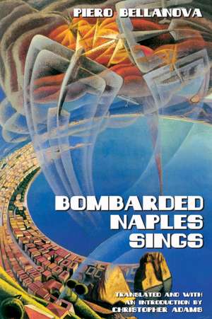 Bombarded Naples Sings de Piero Bellanova