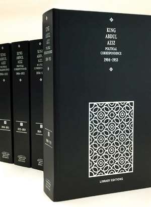 King Abdul Aziz: Political Correspondence 1904–1953 4 Hardback Volume Set de A. Burdett