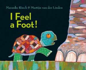 I Feel a Foot! de Maranke Rinck