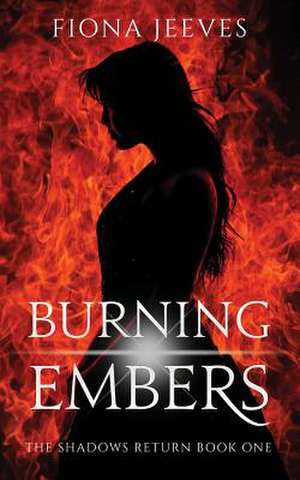 Burning Embers de Fiona Jeeves