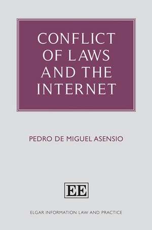 Conflict of Laws and the Internet de Pedro De Miguel Asens