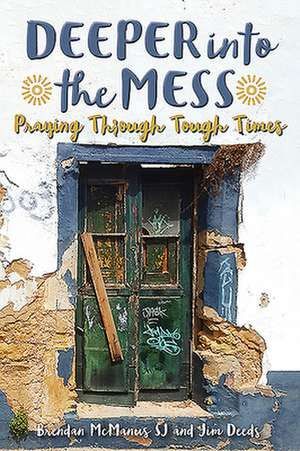 Deeper Into the Mess de Brendan Mcmanus