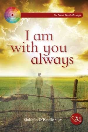 I Am With You Always de Siobhan O'Keeffe