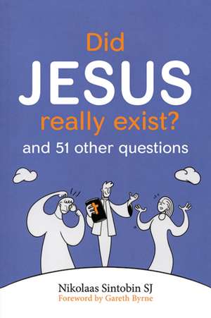 Did Jesus Really Exist? de Nikolaas Sintobin