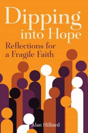 Dipping Into Hope de Alan Hilliard